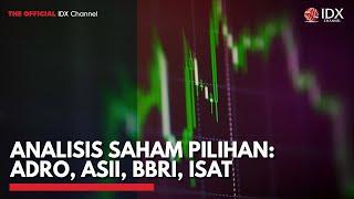 Analisis Saham Pilihan: ADRO, ASII, BBRI, ISAT | IDX CHANNEL