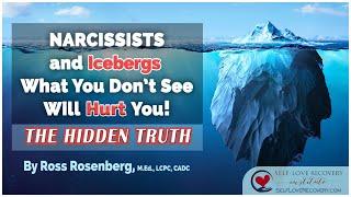 Narcissists and Icebergs: What You Don't See WILL Hurt You!