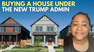 Buying a house under the new Trump administration - Homebuying in 2025