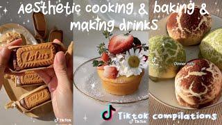 Aesthetic cooking, baking & making drinks | TikTok Compilation |