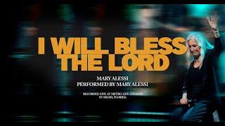 I Will Bless the Lord | Mary Alessi & Metro Life Worship