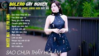 Bolero Gây Nghiện l Quán Cafe Thư Giãn  SAO CHƯA THẤY HỒI ÂM  Nguyệt Nga, Bùi Phi Long