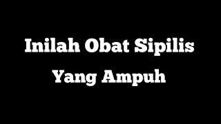 OBAT SIPILIS YANG AMPUH