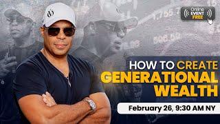 How To Create Generational Wealth