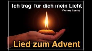 "Ich trag' für dich mein Licht" (Lied zum Advent) von Yvonne Louise