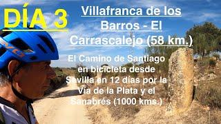 DÍA 3.El Camino de Santiago desde Sevilla. Día 3. Villafranca de los Barros-El Carrascalejo (58 km).