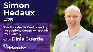 Simon Hedaux, The Founder Of World-Leading Productivity Company Rethink Productivity