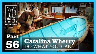 Building the Catalina Wherry - Part 56 - Waiting for a break