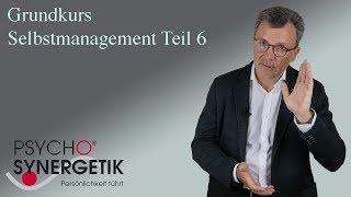 Grundkurs Selbstmanagement Teil 6 (LK8)