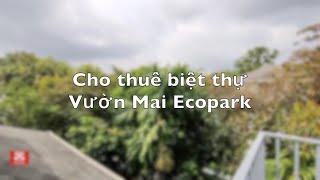 Cho thuê biệt thự Vườn Mai Ecopark. Tống Diễn | 0944866678