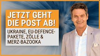 Jetzt geht die Post ab! Ukraine, EU-Defence-Pakete, Zölle & Merz-Bazooka