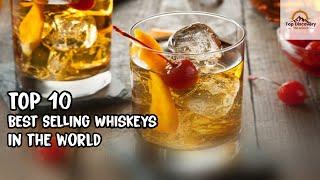 Top 10 best selling whiskeys in the world | TM - Top Discovery