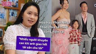 Phan Như Thảo nói thẳng chồng dại phụ nữ khi bàn giao hết tài sản cho mình dù từng lùm xùm với vợ cũ