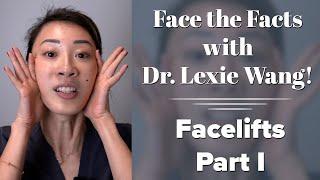 Facelifts: Part One - Face the Facts with Dr. Lexie Wang | West End Plastic Surgery