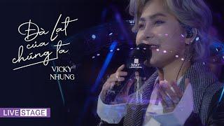 ĐÀ LẠT CỦA CHÚNG TA (LIVE STAGE) - VICKY NHUNG | LIVE AT MÂY LANG THANG ĐÀ LẠT