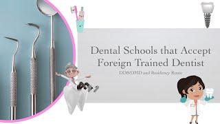 Dental schools that Accept Foreign Trained Dentists | Advanced Standing DDS/DMD and Residency Route