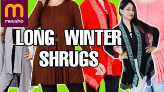 MEESHO LONG SHRUGS FOR WINTER'S| WARM SHRUGS FOR LADIES| Affordable Range