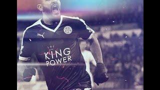 Riyad Mahrez ● Goals,Skills & Assists ● 2015/16