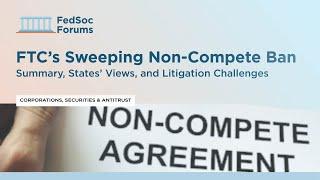 FTC’s Sweeping Non-Compete Ban: Summary, States’ Views, and Litigation Challenges