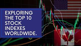 Top 10 Stock Indexes in the World: A Guide to Global Markets