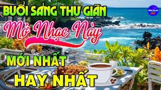 Nhạc Không Lời Buổi Sáng Mới Nhất Hay Nhất| Hòa Tấu Guitar Hay Nhất Dành Cho Phòng Trà, Quán Cafe