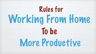 Work from Home (WFH) Rules | How to be productive