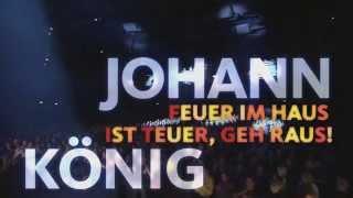 Johann König - Feuer im Haus ist teuer, geh raus! - Trailer