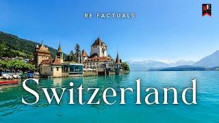 Switzerland | RE Factuals | #switzerland