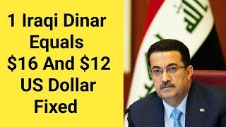 Prime Minister Sudani Says 1 Iraqi Dinar Equals $16 And $12 US Dollar Fixed | Iraqi Dinar News Today