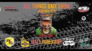 All Things BMX Show: Episode 139 with Matt Pohlkamp