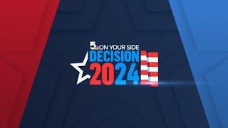 5 On Your Side Decision 2024 Election Night coverage