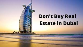 Real Estate in Dubai (A bad investment)