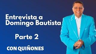 Domingo Bautista Parte 2 | CON QUIÑONES