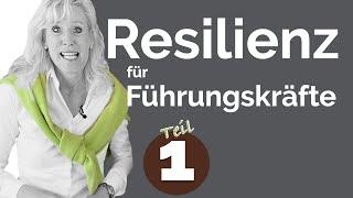 RESILIENZ  - So fördern Sie Belastbarkeit & Widerstandskraft (Teil 1)