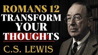 C.S. Lewis Reveals the SECRET to Renewing Your Mind | C.S. Lewis Daily Devotions