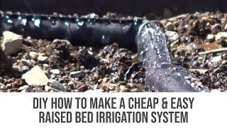 DIY Make Your Own Cheap & Easy Raised Bed Irrigation System - 3 Large Beds For Under $100