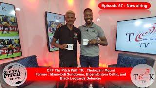 Thokozani Mguni Full Episode | I had so much Power at Black Leopards | I should have done Better