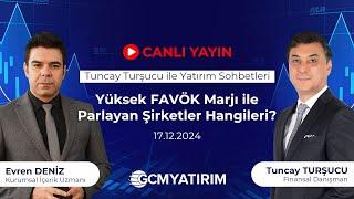 Yüksek FAVÖK Marjı ile Parlayan Şirketler Hangileri? | Tuncay Turşucu ile Yatırım Sohbetleri