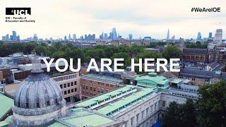 YOU ARE HERE. WE ARE IOE. | UCL IOE