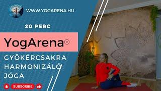 20 perces | Gyökér csakra jóga | Gerinc - Láb | YogArena®