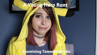 Young Hero Rants: Examining TamashiiHiroka