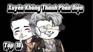 Xuyên Không Thành Phản Diện | Tập 18 | NoNo Sub