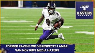 Former Baltimore Ravens WR DISRESPECTS Lamar Jackson, Kyle Van Noy RIPS media haters