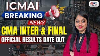 ICMAI BREAKING NEWS | CMA Inter & Final Dec 24 - Result Date Out |  MEPL-Divya Agarwal Mam