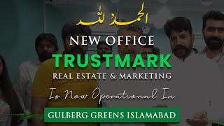 Trustmark Real Estate & Marketing New Office Opening in Gulberg Greens Islamabad | www.trustmark.pk