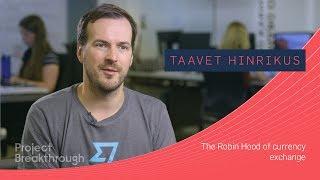 The Robin Hood of Currency Exchange - Taavet Hinrikus, CEO of TransferWise