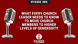 What Every Church Leader Needs to Know to Move Church Members to Higher Levels of Generosity