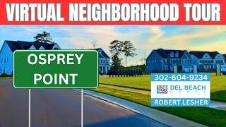 Osprey Point Virtual Neighborhood Tour | Rehoboth Beach, Delaware Homes For Sale