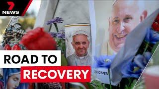 Pope Francis health update  | 7NEWS