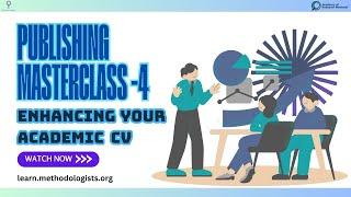 Publishing Masterclass 4: Enhancing Your Academic CV | Healthcare Humanized™